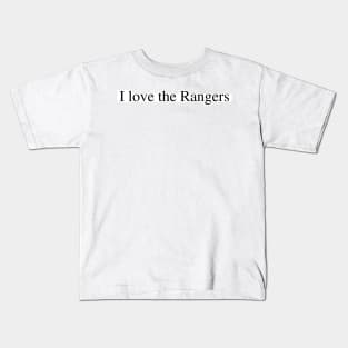 I love the Rangers Kids T-Shirt